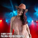 Paulinha Oliveira Forrozeira - O Amor e o Poder