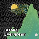 TATAKAI - Evergreen Radio Edit