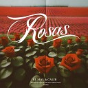 EL MAL feat Calib - Rosas