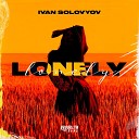 Ivan Solovyov - Lonely