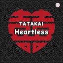 TATAKAI - Heartless