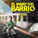 Chucho Man Kevin Osuna - El Bway del Barrio Cover