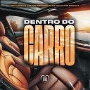 MC CAIO DA VM DJ W7 OFICIAL MC Neguinho da VC feat Love… - Dentro do Carro
