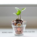 sasha eliutin - Money Mind
