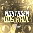 DJ PRATES 011 feat MC Mauricio da V I DJ BRAIA DA… - Montagem dos Raul
