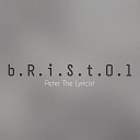 Peter The Lyricist - b R i S t O l