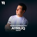 Behruz Nurboboyev - Ayriliq remix