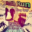 King Eygy feat Angel MJ Da Queen - Hustle Run