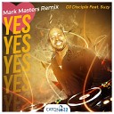 DJ Disciple feat Suzy - Yes Mark Masters Remix