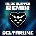 Whaleinator - Rude Buster Remix From Deltarune