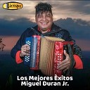 Miguel Duran Jr - El Borrachito