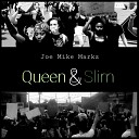 Joe Mike Markz - Queen Slim