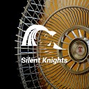Silent Knights - Old Desk Fan