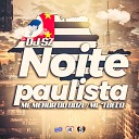 DJ SZ MC MENOR DO DOZE Mc 7 Belo - Noite Paulista