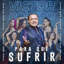 Victor Romero - Para Que Sufrir