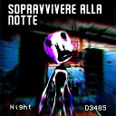 NIGHT D3485 - Sopavvivere Alla Notte