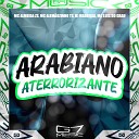 MC Almeida ZS MC ALEM OZINHO TS DJ MADRUGA feat MC LUIS DO… - Arabiano Aterrorizante