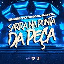 DJ SM oficial Mc Bryan SS MC L O RDG - Sarra na Ponta da Pe a