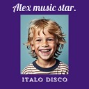 Alex music star - Italo Disco