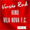 Kweik - Hino do Vila Nova Vers o Rock