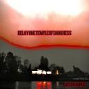 Last choice - Delay One Temple of Darkness