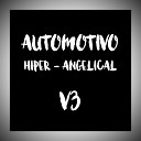 DJ JFC - Automotivo Hiper Angelical V3