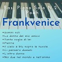 Frankvenice - La donna del mio amico Base Piano Solo Cover