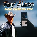 Jony Aleixo O Cowboy da Praia - On Line Falando Com Quem