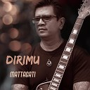 Mattagati - Dirimu ft Erwin Farid