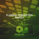 florida forgotten - Nobody Original Mix Edit