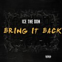 Ice The Don - Bring It Back