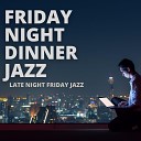 Friday Night Dinner Jazz - One at a Time
