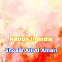 Shoaib Ali Al Amari - Nation In India