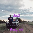 2K2 - Baby Kill