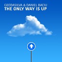 Geo Da Silva Daniel Baciu - The Only Way Is up Radio Mix