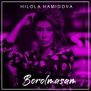 Hilola Hamidova - Borolmasam