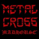 Metal Cross - April 27th