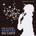 Tiago Pereira feat Frutella - Sora To Utsuro Vanitas no Carte