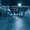 Pascual Cholo Mamone Orquesta feat Mar a Viviana Luis… - Un Momento