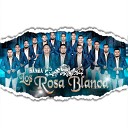 Banda Los Rosa Blanca - Corrido del huizache