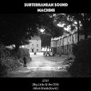 sUBTERRANEAN sOUND mACHINE - Hey Now