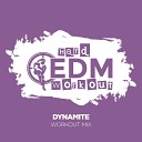 Hard EDM Workout - Dynamite Instrumental Workout Mix 140 bpm