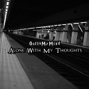 OuttaMyMind - Alone With My Thoughts