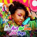 Alessandra Clarke - We Ain t Got Time for Boys