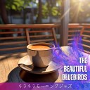 The Beautiful Bluebirds - Cradle of Morning Mist