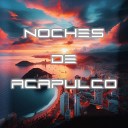 DJ TORRES - Noches de Acapulco