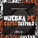 DJ SZS 013 feat MC BM OFICIAL - Quebra de Expectativa 2