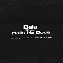 DJ GRZS mc vuiziki feat dj roca mc mary maii - Bala Halls na Boca