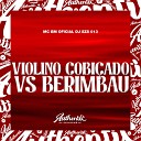 DJ SZS 013 feat MC BM OFICIAL - Violino Cobi ado Vs Berimbau