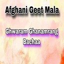 Afghani Geet Mala - Saba Ba Razam